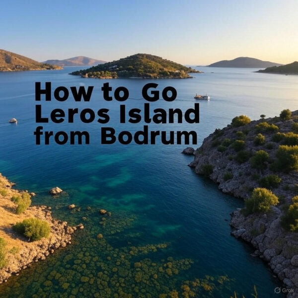 Bodrum’dan Leros Adası’na Nasıl Gidilir